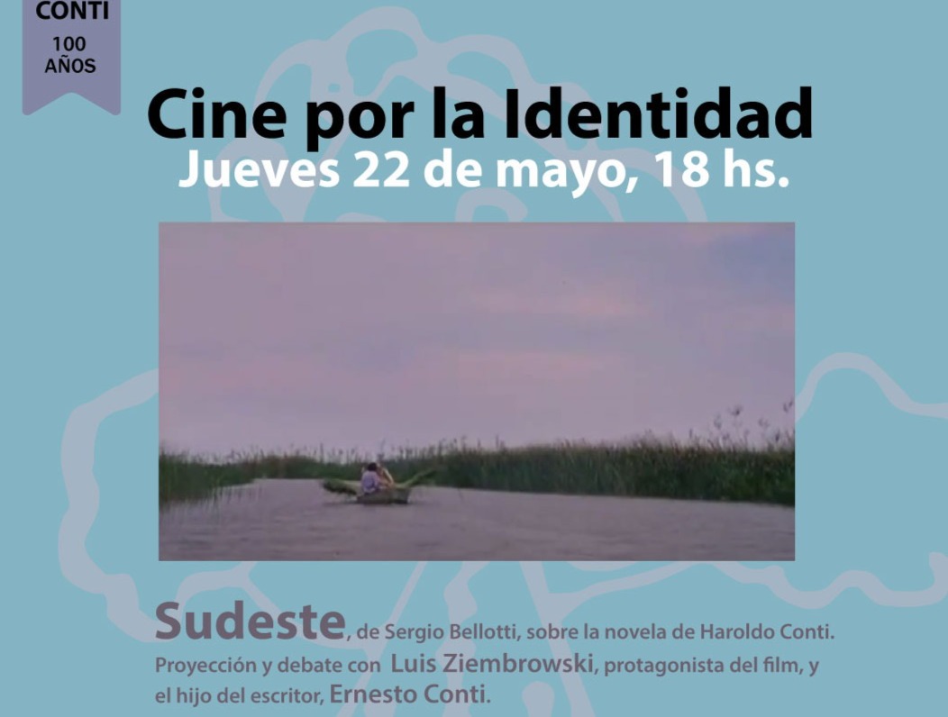 A 100 años del nacimiento de Haroldo Conti proyectamos Sudeste, la adaptación de Sergio Bellotti, en el ciclo "Cine por la Identidad"